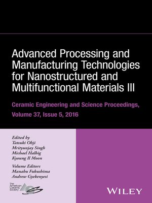 cover image of Advanced Processing and Manufacturing Technologies for Nanostructured and Multifunctional Materials III, Volume 37, Issue 5